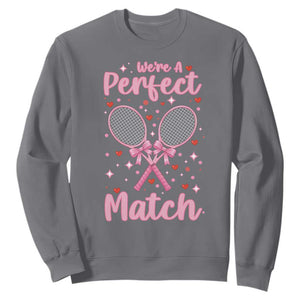 We Are A Perfect Match Sweatshirt Funny Tennis Valentines TS12 Charcoal Print Your Wear