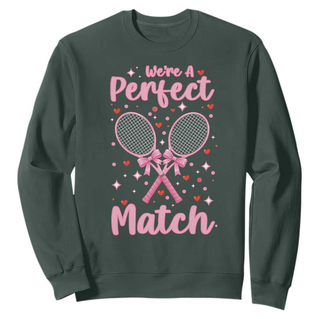 We Are A Perfect Match Sweatshirt Funny Tennis Valentines TS12 Dark Forest Green Print Your Wear