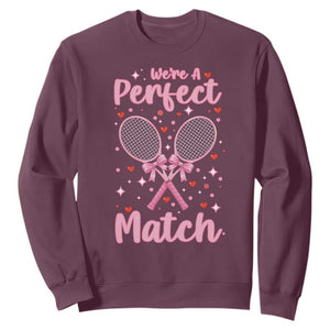 We Are A Perfect Match Sweatshirt Funny Tennis Valentines TS12 Maroon Print Your Wear