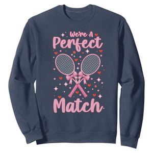 We Are A Perfect Match Sweatshirt Funny Tennis Valentines TS12 Navy Print Your Wear