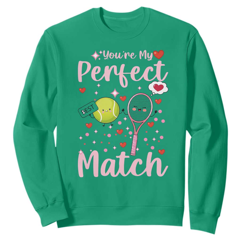 You Are My Perfect Match Sweatshirt Gift For Tennis Couple TS12 Irish Green Print Your Wear