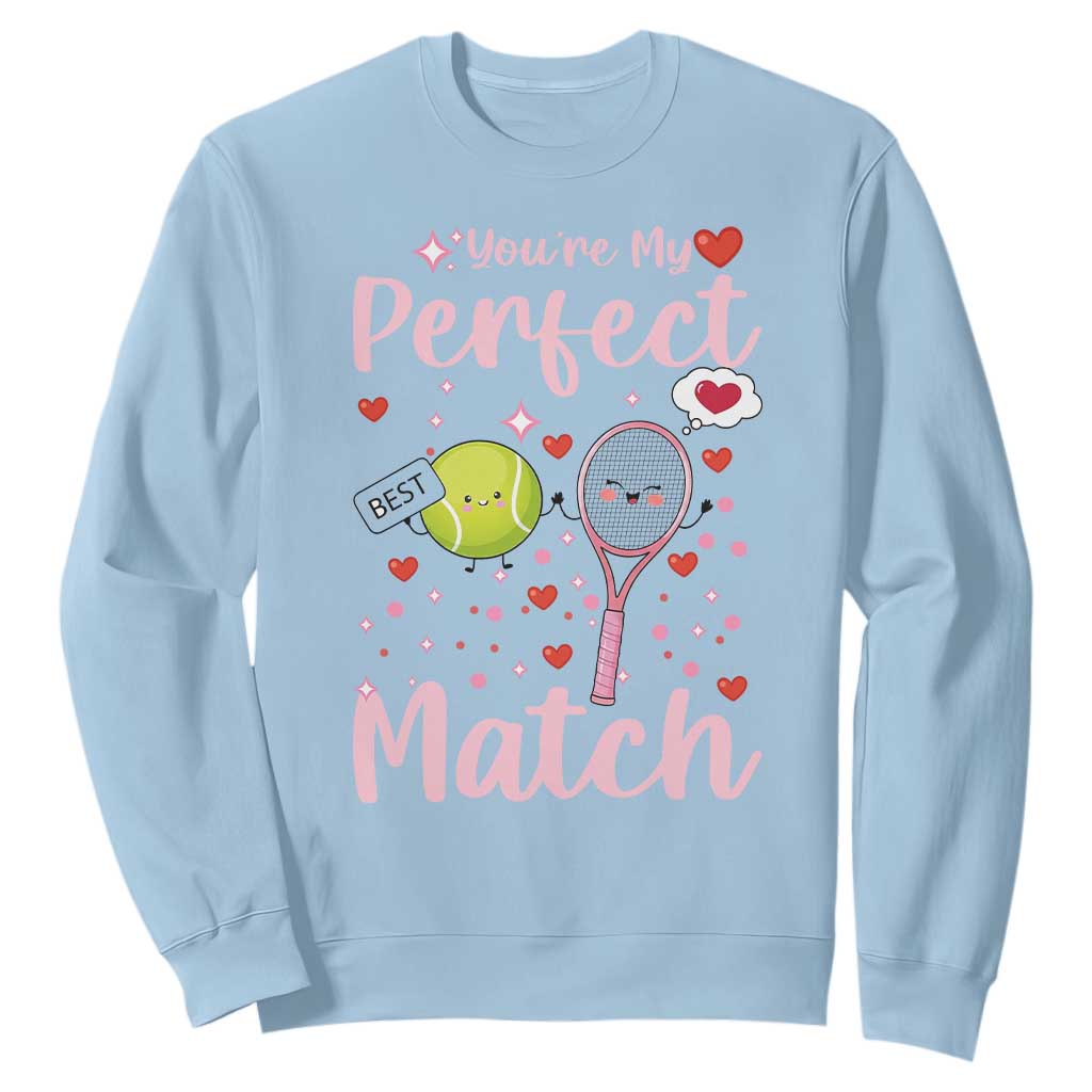 You Are My Perfect Match Sweatshirt Gift For Tennis Couple TS12 Light Blue Print Your Wear
