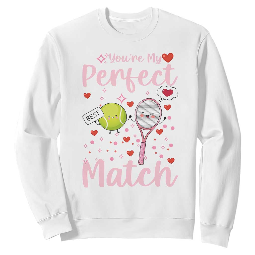 You Are My Perfect Match Sweatshirt Gift For Tennis Couple TS12 White Print Your Wear