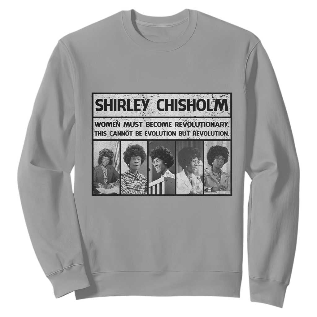 Shirley Chisholm Quote Sweatshirt Women Must Become Revolutionary TS12 Sport Gray Print Your Wear