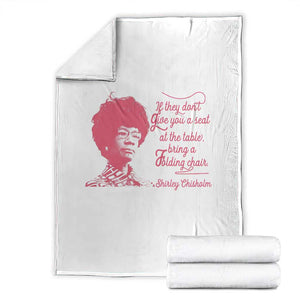 Shirley Chisholm Throw Blanket Bring A Folding Chair Quote TS12 White Print Your Wear