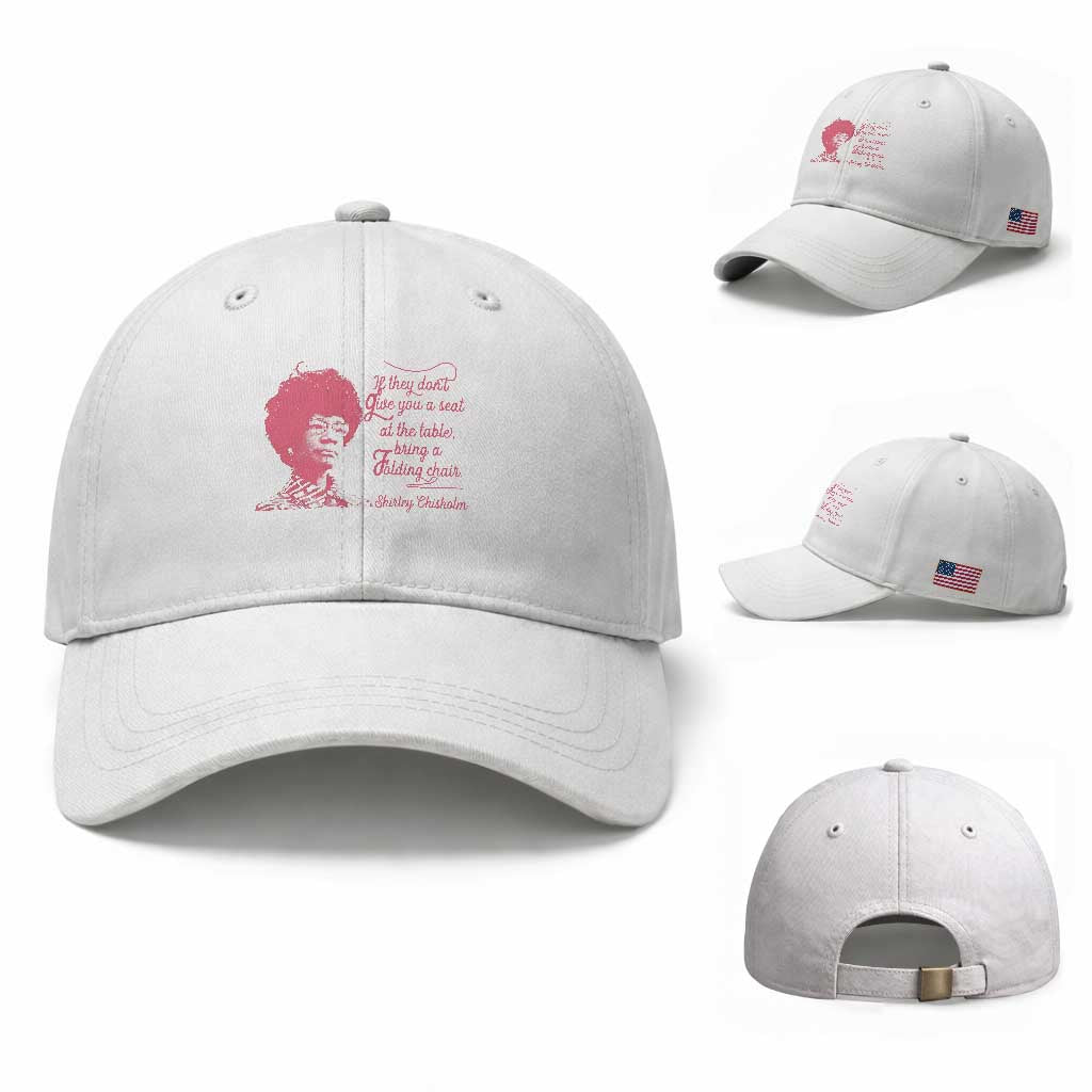 Shirley Chisholm Baseball Cap Bring A Folding Chair Quote TS12 Baseball Cap Universal Fit White Print Your Wear
