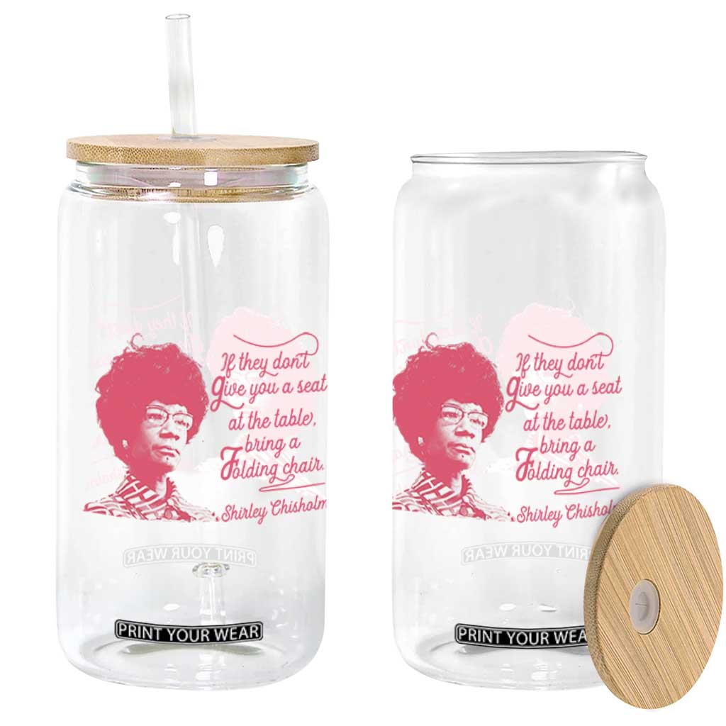 Shirley Chisholm Glass Can Bring A Folding Chair Quote TS12 Print Your Wear