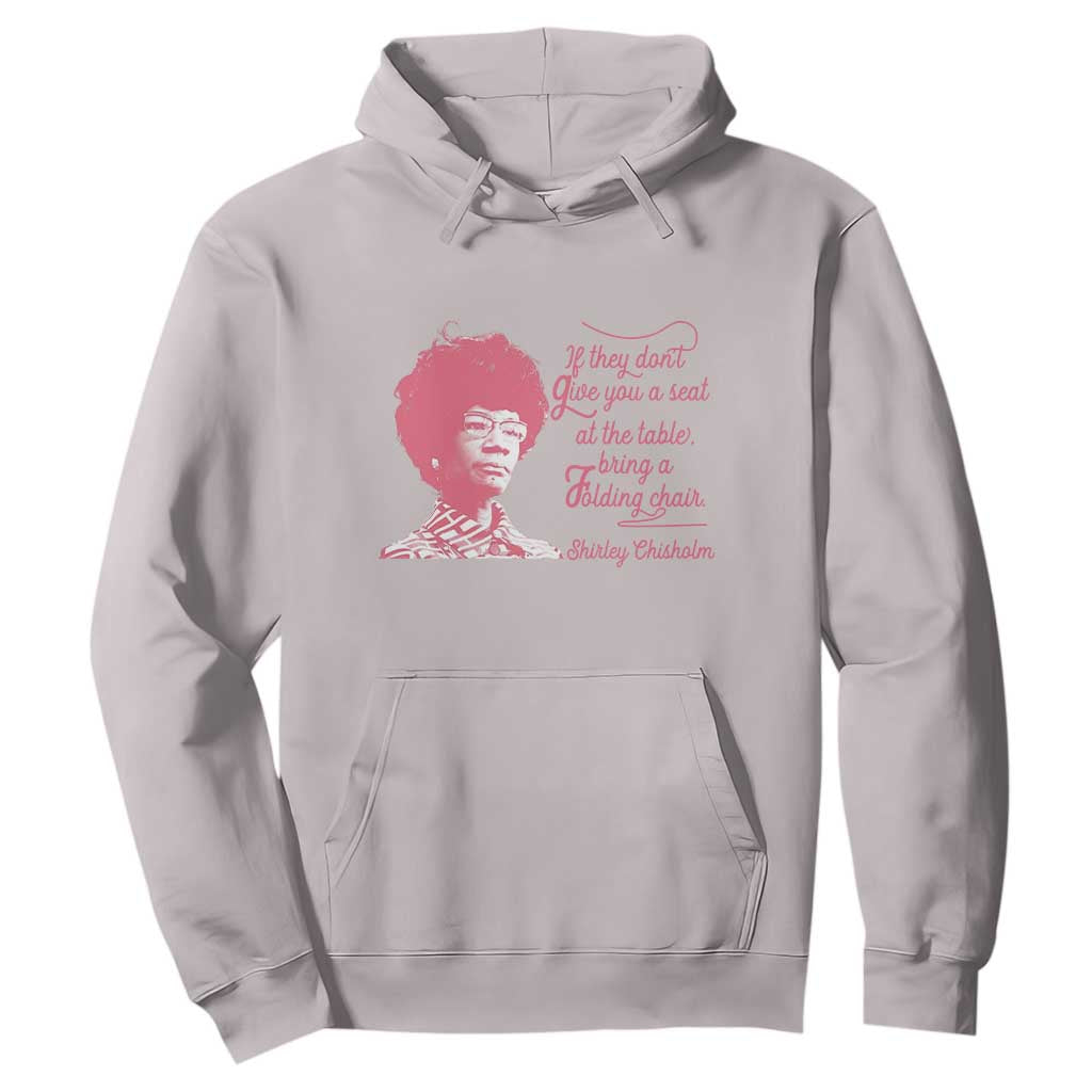 Shirley Chisholm Hoodie Bring A Folding Chair Quote TS12 Ice Gray Print Your Wear