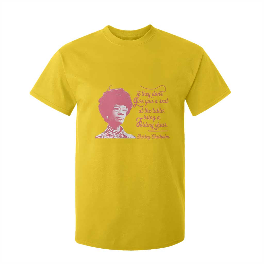 Shirley Chisholm T Shirt For Kid Bring A Folding Chair Quote TS12 Daisy Print Your Wear