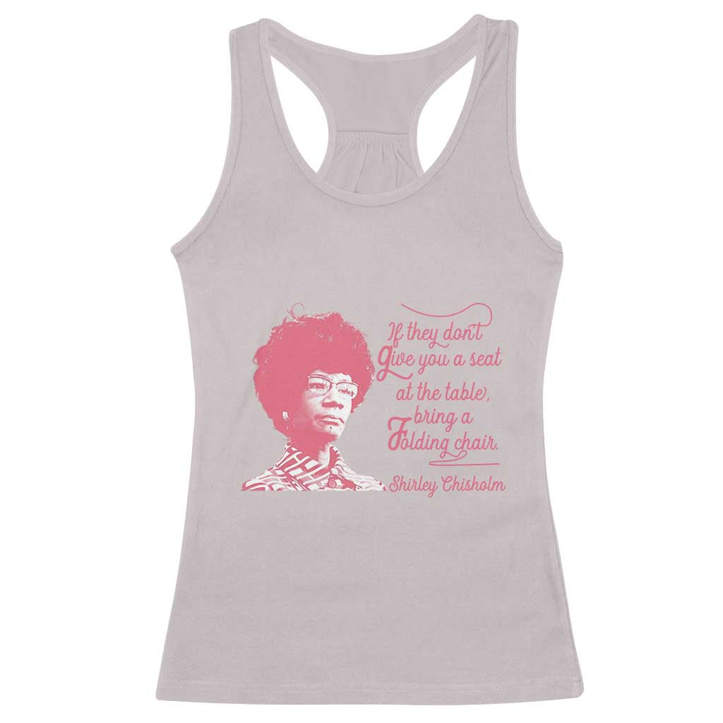 Shirley Chisholm Racerback Tank Top Bring A Folding Chair Quote TS12 Ice Gray Print Your Wear