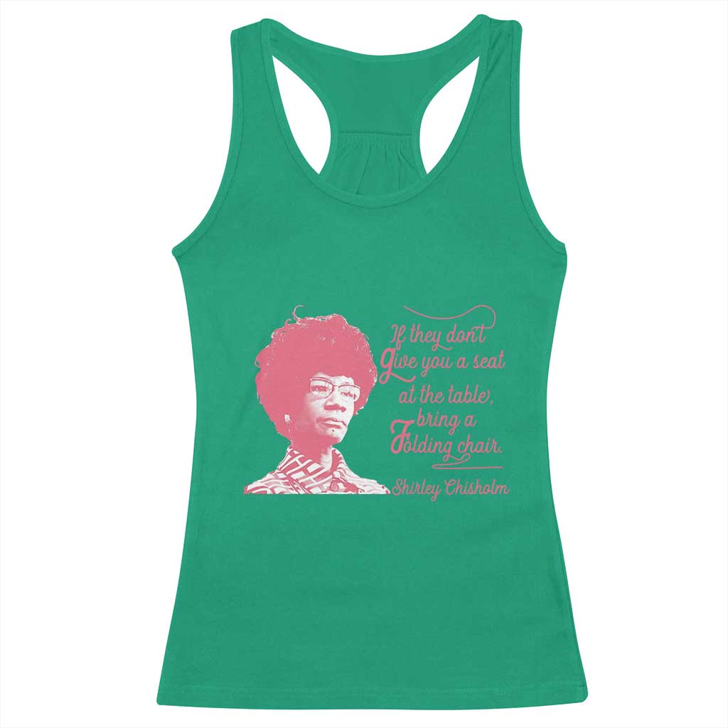 Shirley Chisholm Racerback Tank Top Bring A Folding Chair Quote TS12 Irish Green Print Your Wear