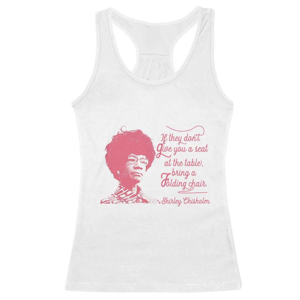 Shirley Chisholm Racerback Tank Top Bring A Folding Chair Quote TS12 White Print Your Wear