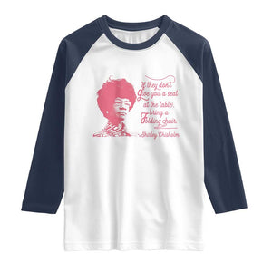 Shirley Chisholm Raglan Shirt Bring A Folding Chair Quote TS12 White Navy Print Your Wear