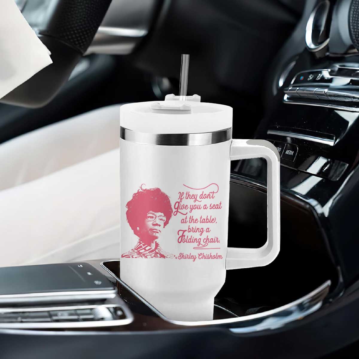 Shirley Chisholm Tumbler With Handle Bring A Folding Chair Quote TS12 Print Your Wear