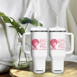 Shirley Chisholm Tumbler With Handle Bring A Folding Chair Quote TS12 Print Your Wear
