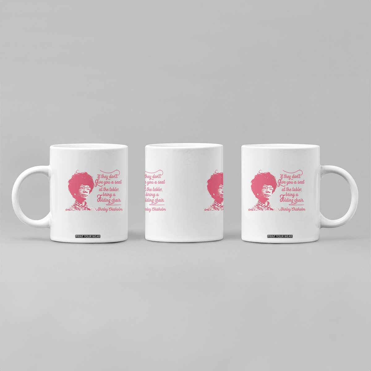 Shirley Chisholm Coffee Mug Bring A Folding Chair Quote TS12 Print Your Wear