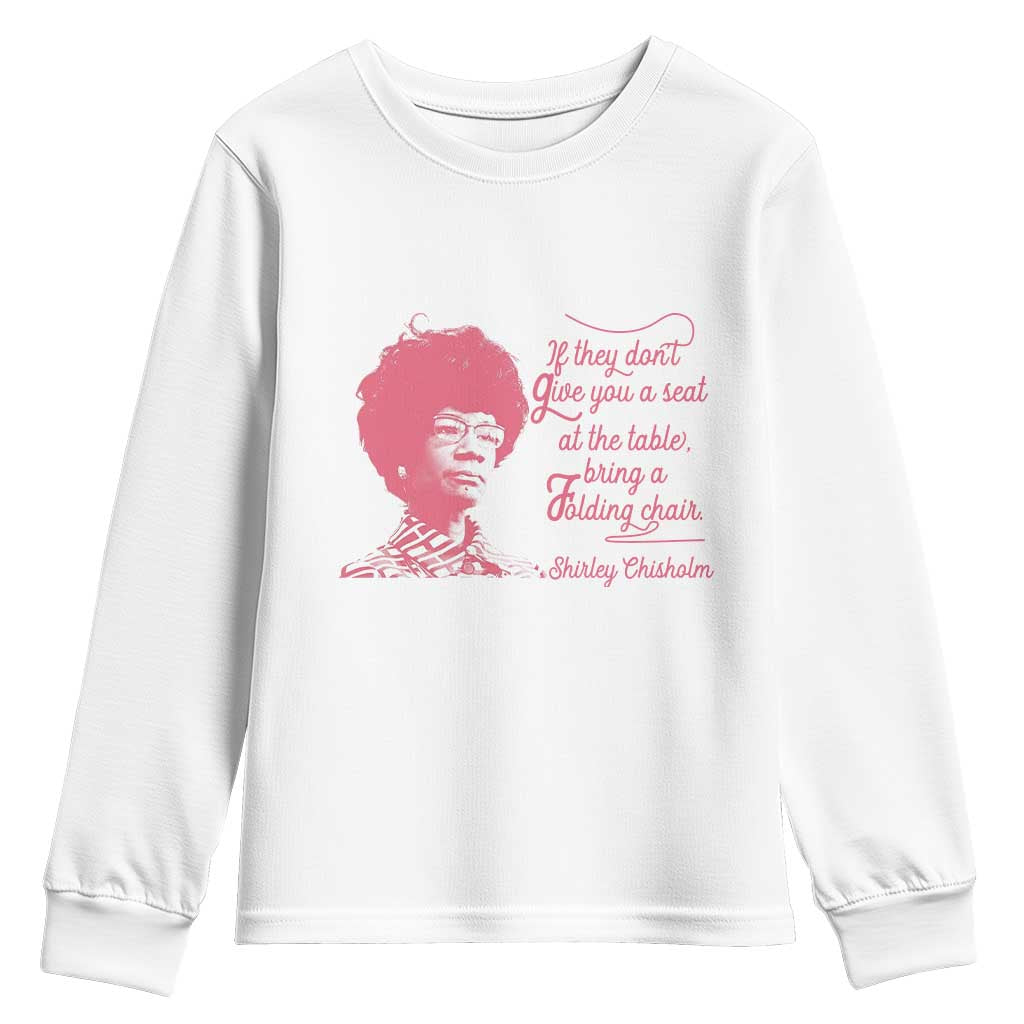 Shirley Chisholm Youth Sweatshirt Bring A Folding Chair Quote TS12 White Print Your Wear