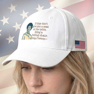 Shirley Chisholm Seat At The Table Quote Baseball Cap Female Empowerment History Gift TS12 Print Your Wear