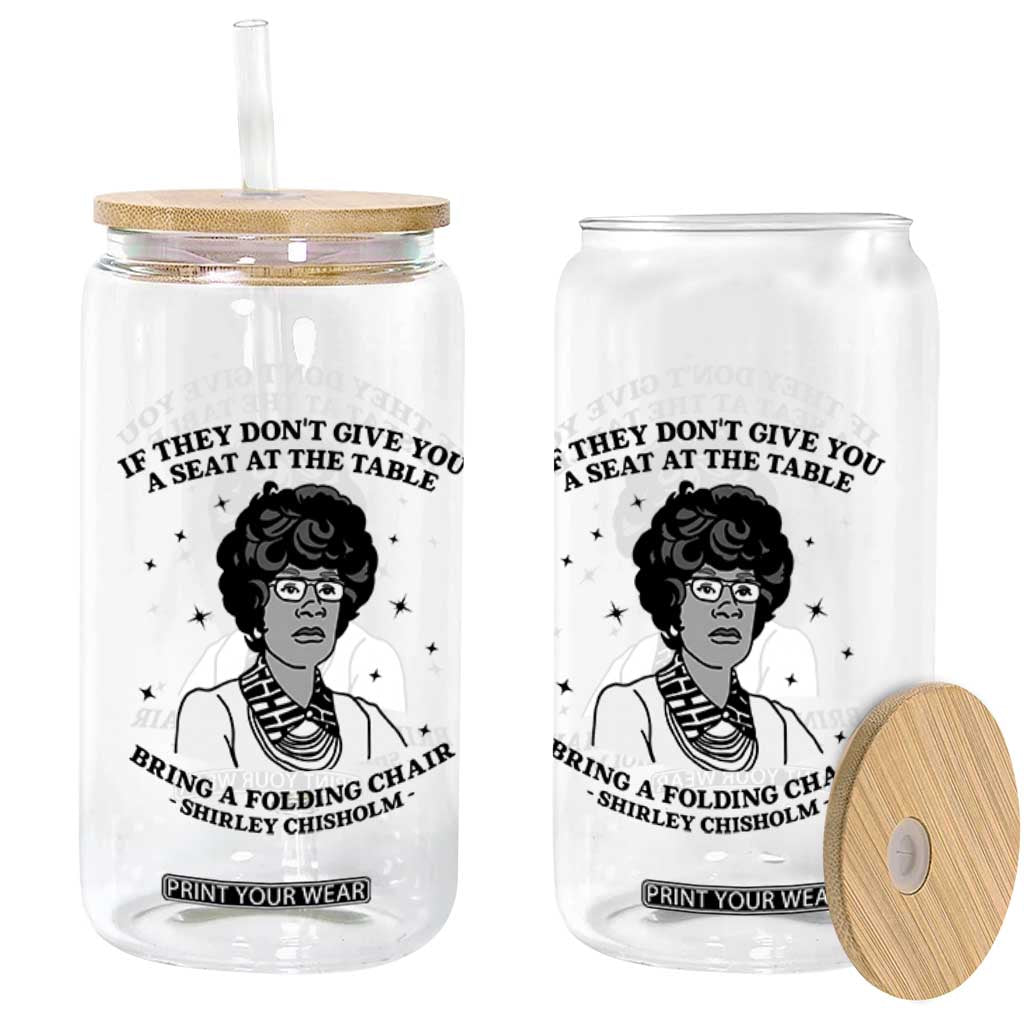 Shirley Chisholm Seat At The Table Quote Glass Can Black History Month Gift TS12 Print Your Wear