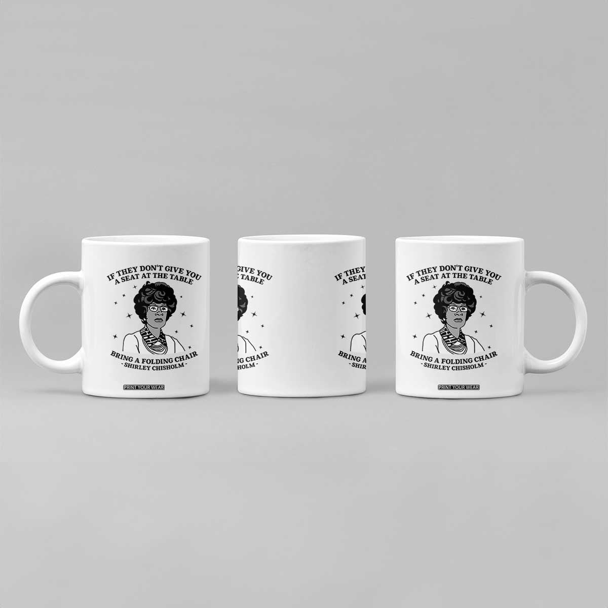 Shirley Chisholm Seat At The Table Quote Coffee Mug Black History Month Gift TS12 Print Your Wear