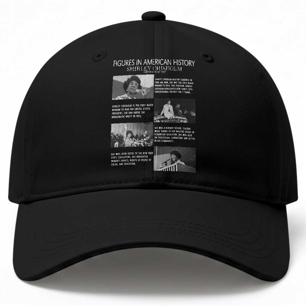 Shirley Chisholm Baseball Cap Black Woman Leadership Icon TS12 Print Your Wear