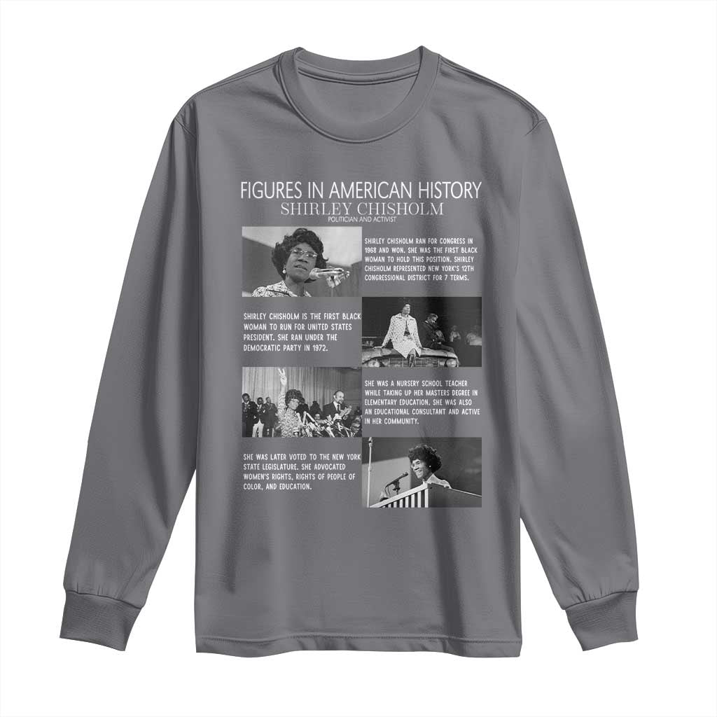 Shirley Chisholm Long Sleeve Shirt Black Woman Leadership Icon TS12 Charcoal Print Your Wear