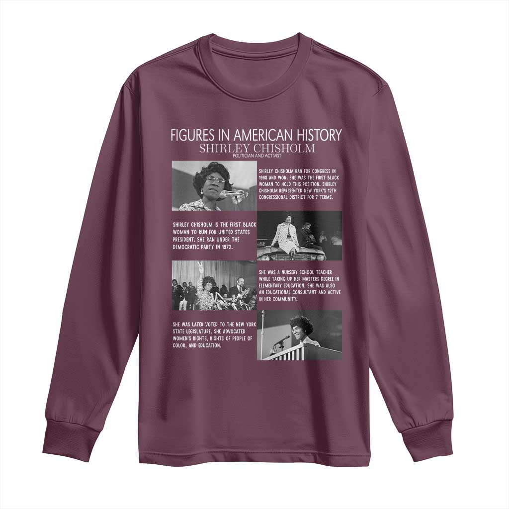 Shirley Chisholm Long Sleeve Shirt Black Woman Leadership Icon TS12 Maroon Print Your Wear