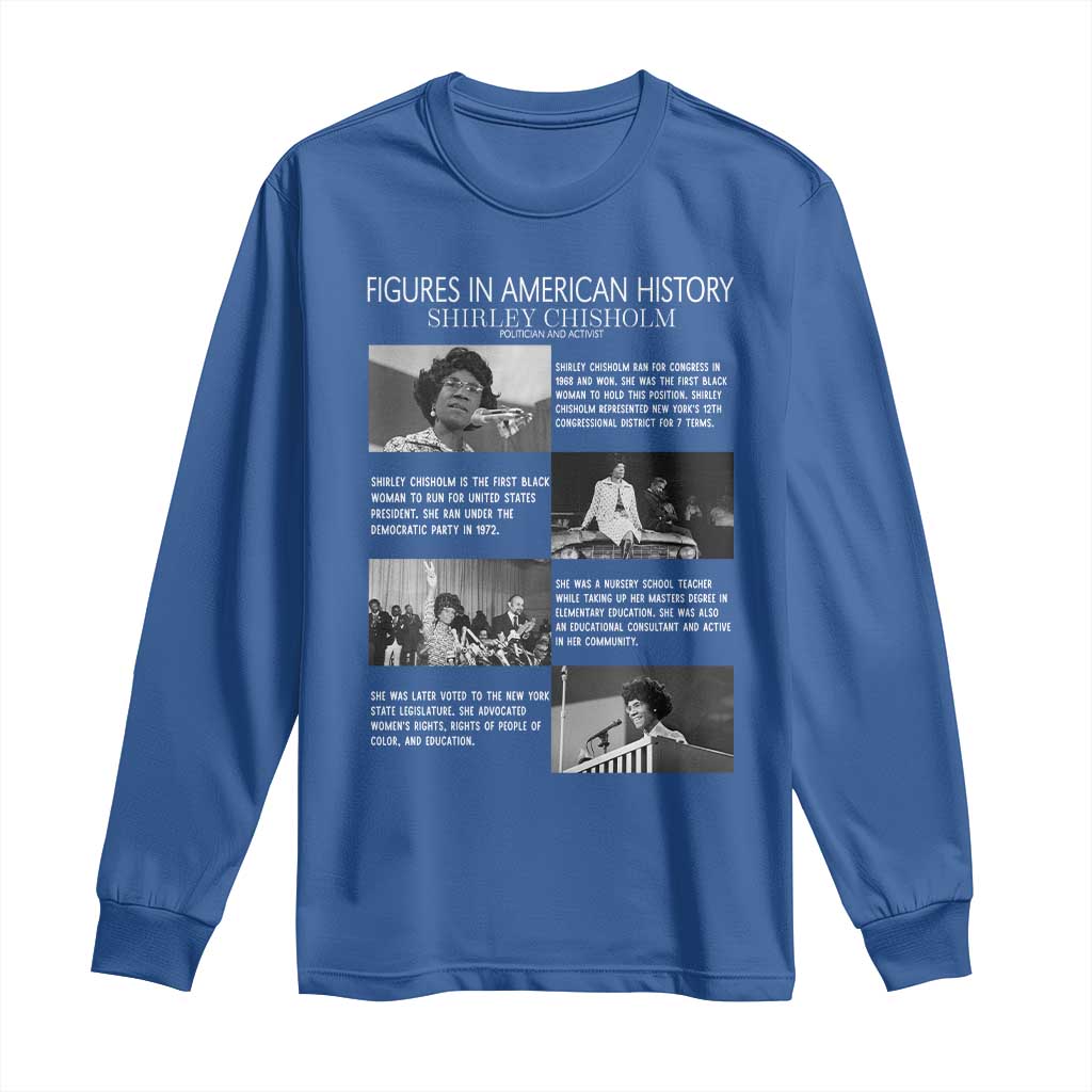 Shirley Chisholm Long Sleeve Shirt Black Woman Leadership Icon TS12 Royal Blue Print Your Wear