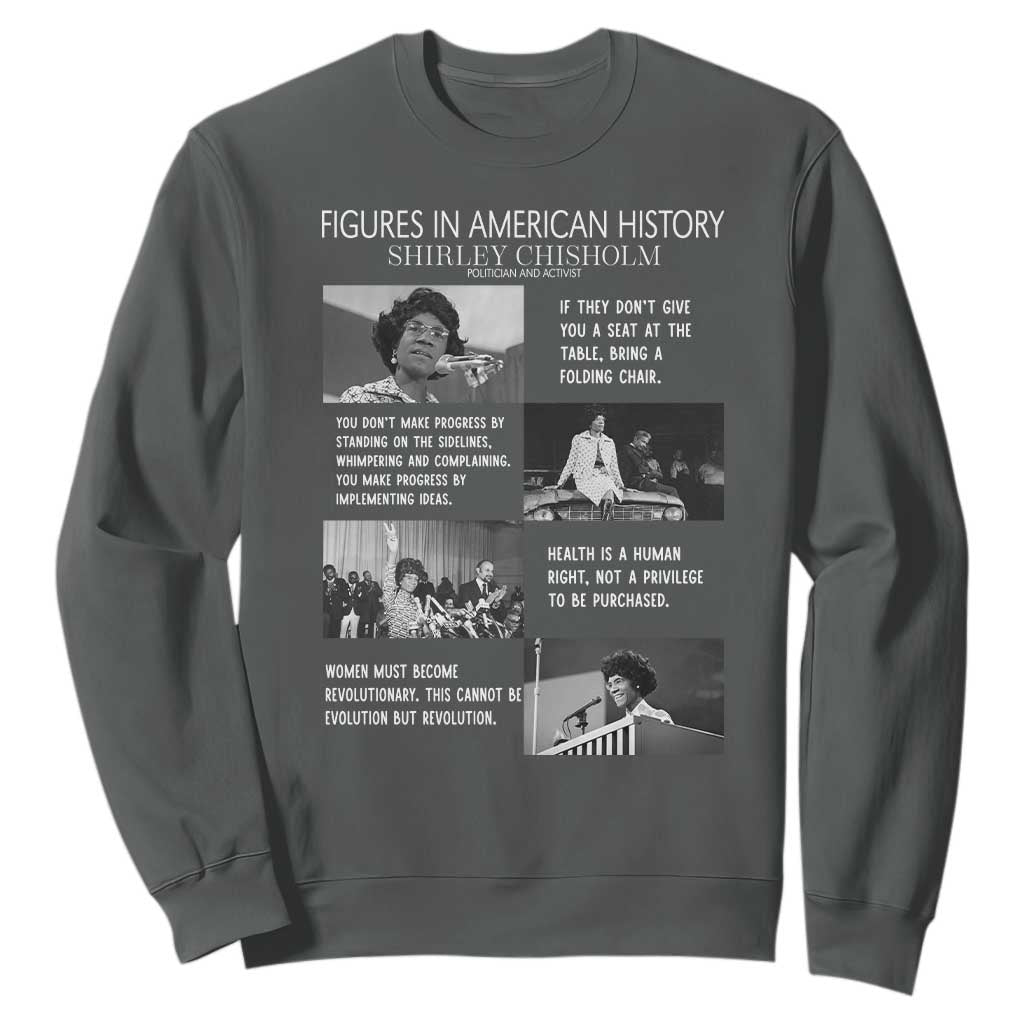 Shirley Chisholm Legacy Sweatshirt Civil Rights Woman Leader TS12 Dark Heather Print Your Wear