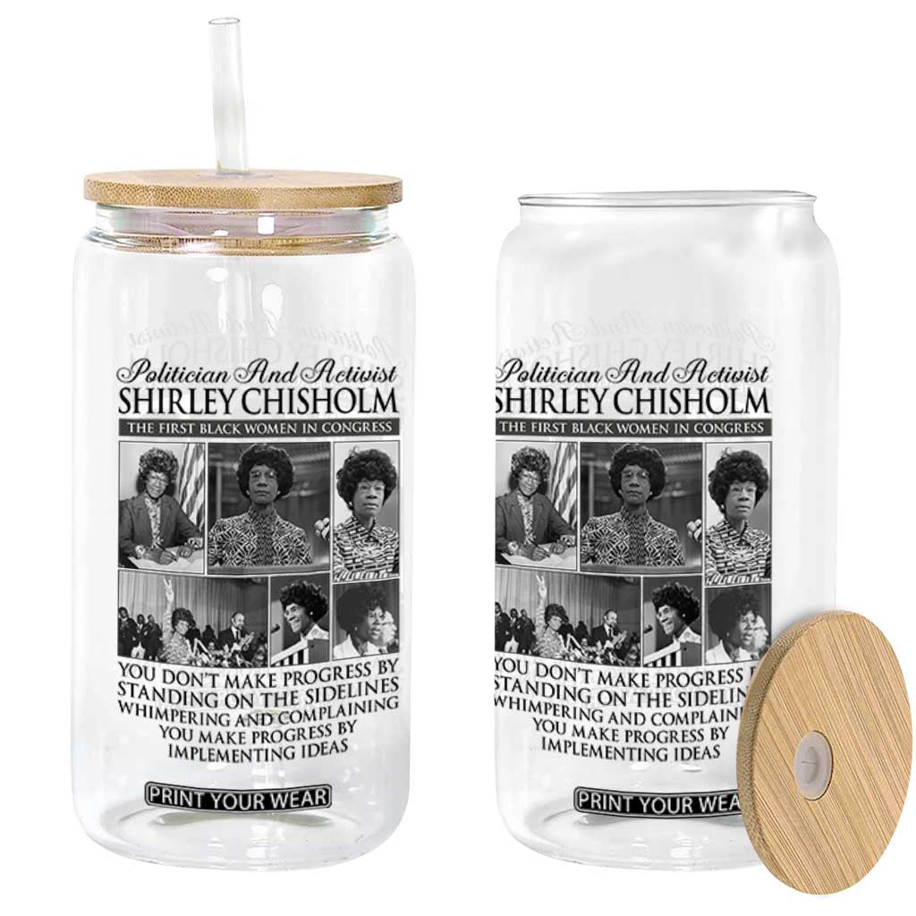 Shirley Chisholm Glass Can You Make Progress By Implementing Ideas Quote TS12 Print Your Wear