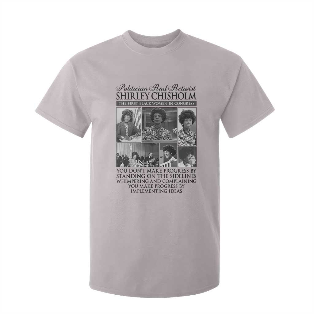 Shirley Chisholm T Shirt For Kid You Make Progress By Implementing Ideas Quote TS12 Ice Gray Print Your Wear