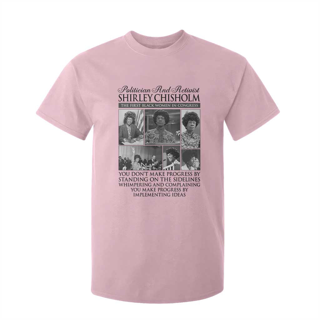 Shirley Chisholm T Shirt For Kid You Make Progress By Implementing Ideas Quote TS12 Light Pink Print Your Wear