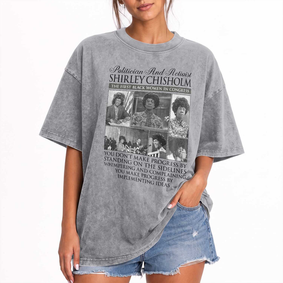 Shirley Chisholm Washed Cotton T-Shirt You Make Progress By Implementing Ideas Quote