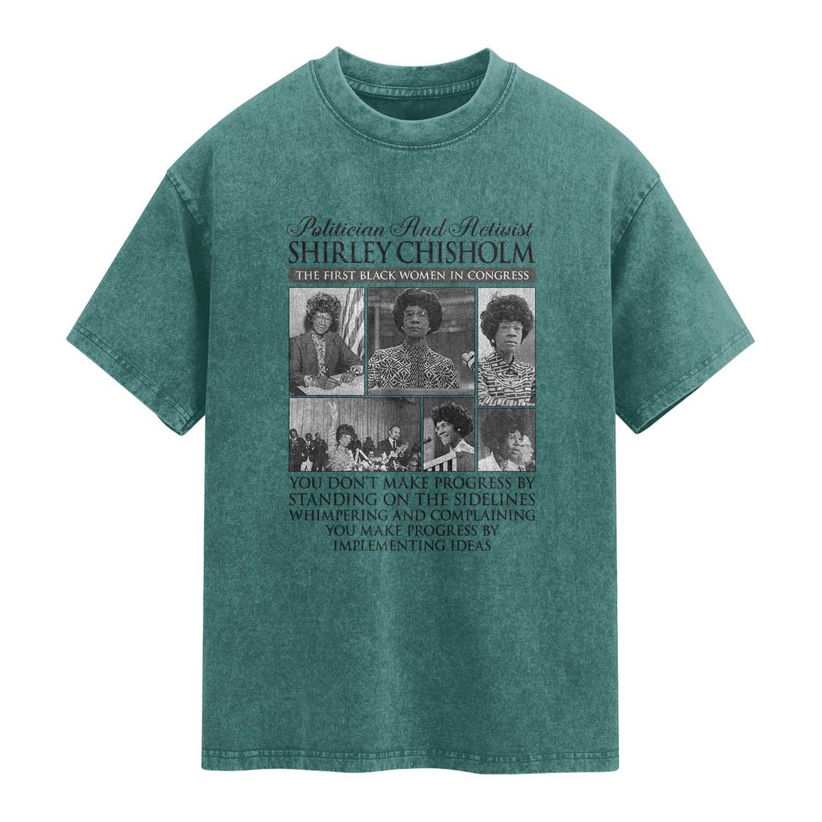 Shirley Chisholm Washed Cotton T-Shirt You Make Progress By Implementing Ideas Quote