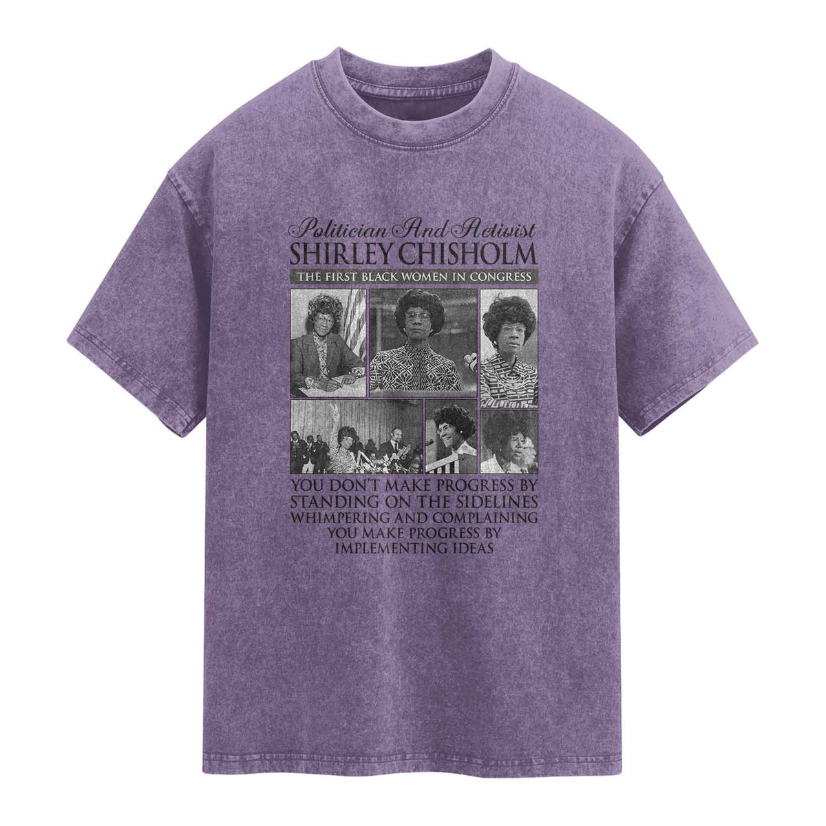 Shirley Chisholm Washed Cotton T-Shirt You Make Progress By Implementing Ideas Quote