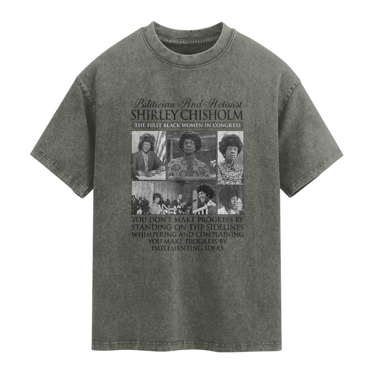 Shirley Chisholm Washed Cotton T-Shirt You Make Progress By Implementing Ideas Quote