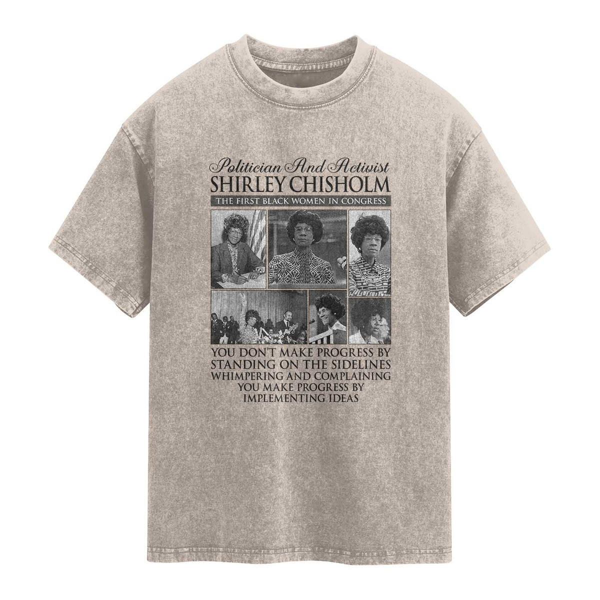 Shirley Chisholm Washed Cotton T-Shirt You Make Progress By Implementing Ideas Quote