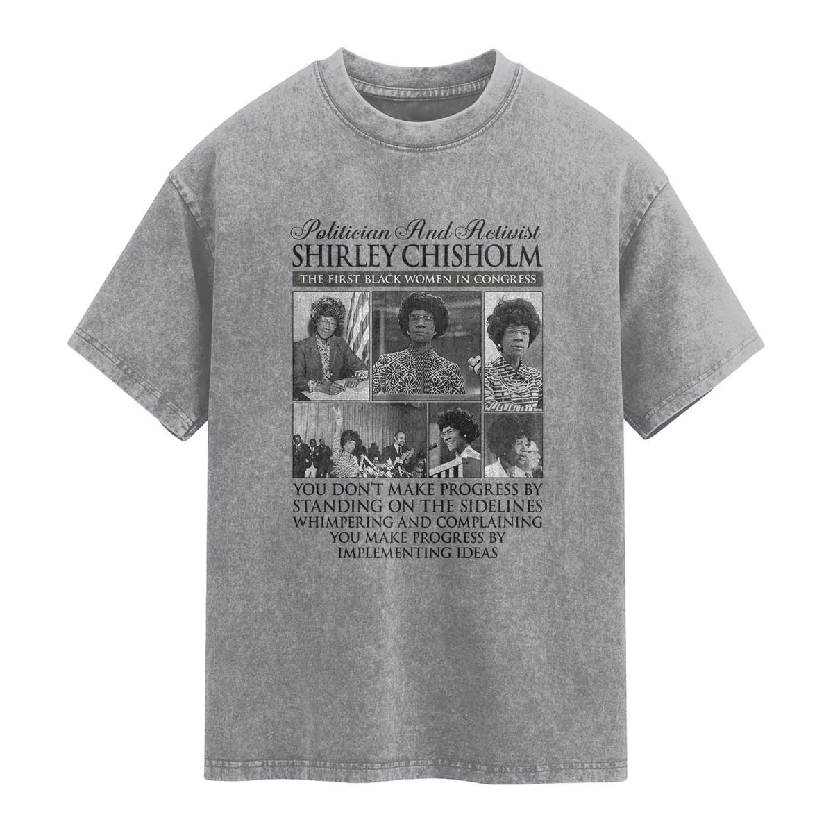 Shirley Chisholm Washed Cotton T-Shirt You Make Progress By Implementing Ideas Quote