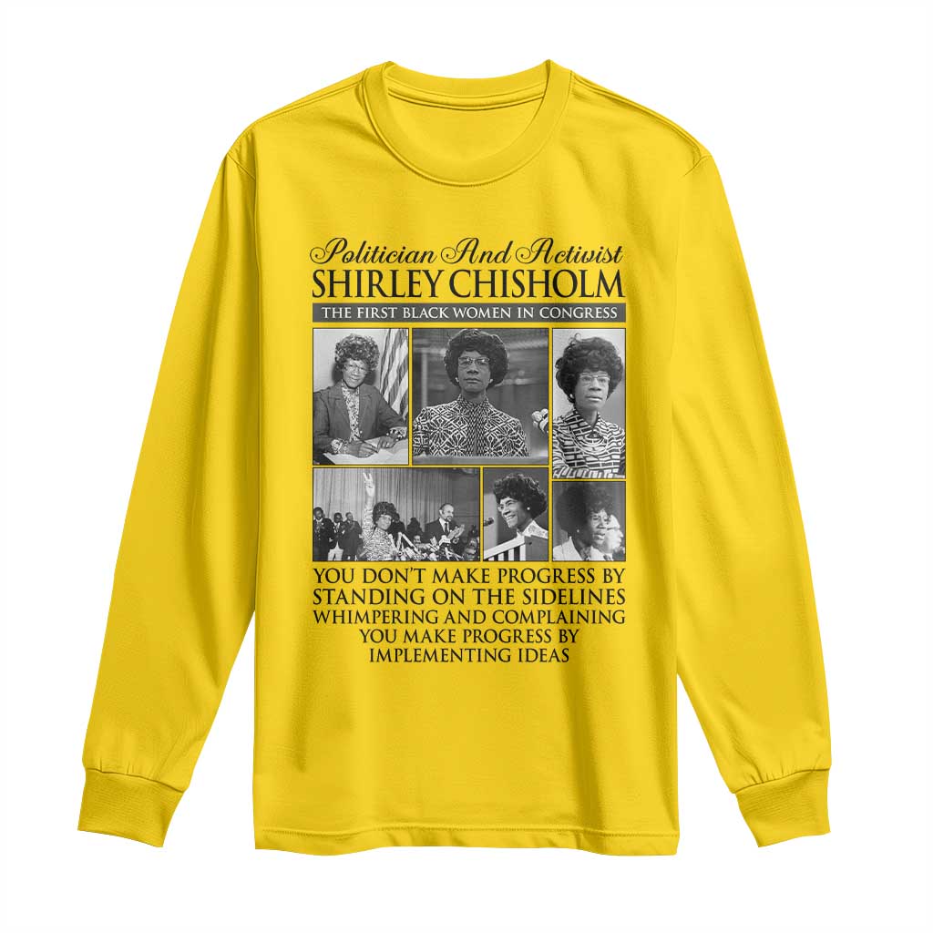 Shirley Chisholm Long Sleeve Shirt You Make Progress By Implementing Ideas Quote TS12 Daisy Print Your Wear