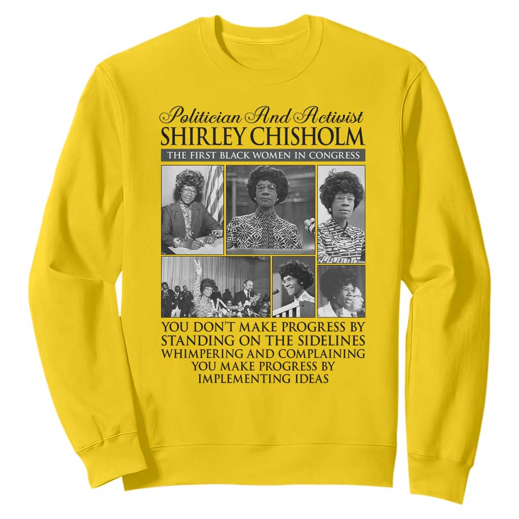 Shirley Chisholm Sweatshirt You Make Progress By Implementing Ideas Quote TS12 Daisy Print Your Wear