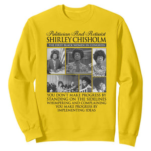 Shirley Chisholm Sweatshirt You Make Progress By Implementing Ideas Quote TS12 Daisy Print Your Wear