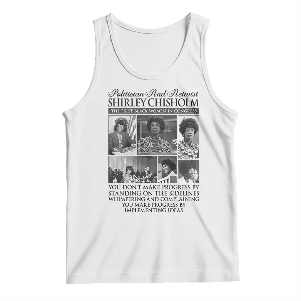 Shirley Chisholm Tank Top You Make Progress By Implementing Ideas Quote TS12 White Print Your Wear