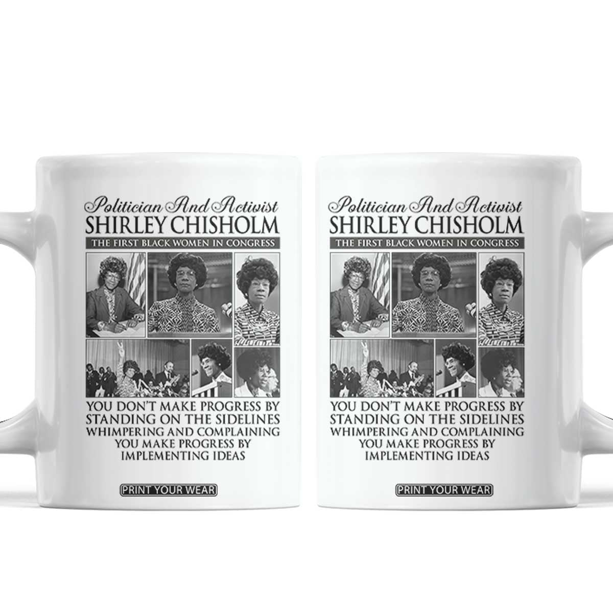 Shirley Chisholm Coffee Mug You Make Progress By Implementing Ideas Quote TS12 White Print Your Wear