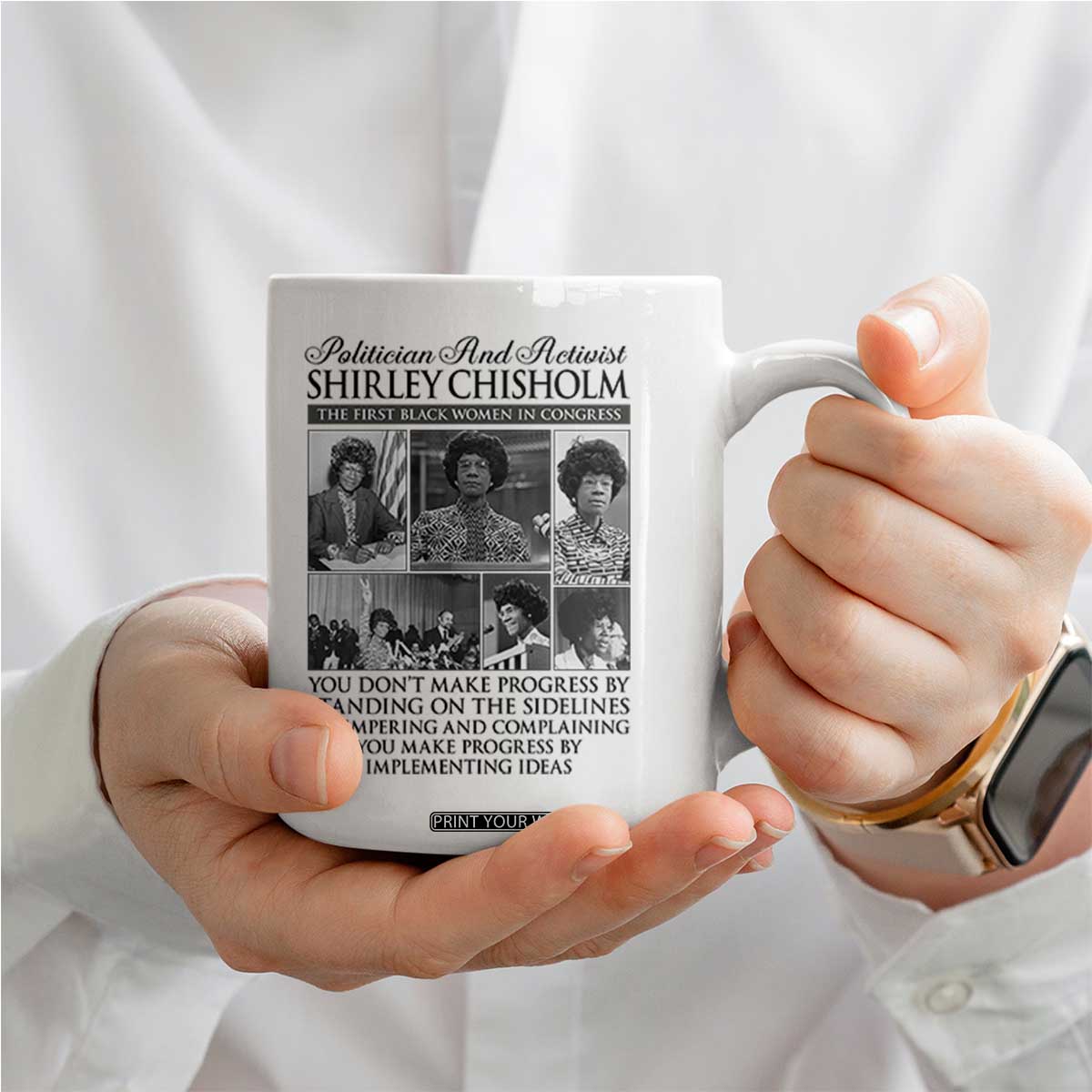 Shirley Chisholm Coffee Mug You Make Progress By Implementing Ideas Quote TS12 Print Your Wear