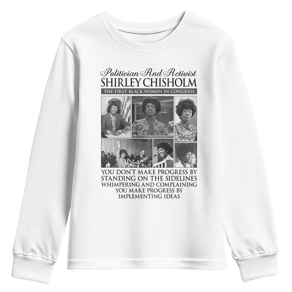 Shirley Chisholm Youth Sweatshirt You Make Progress By Implementing Ideas Quote TS12 White Print Your Wear