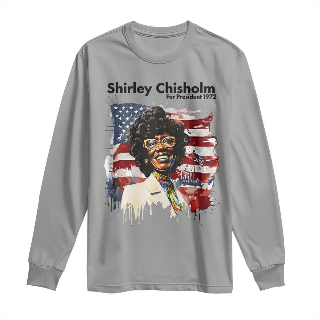 Shirley Chisholm For President 1972 With American Flag Long Sleeve Shirt TS12 Sport Gray Print Your Wear