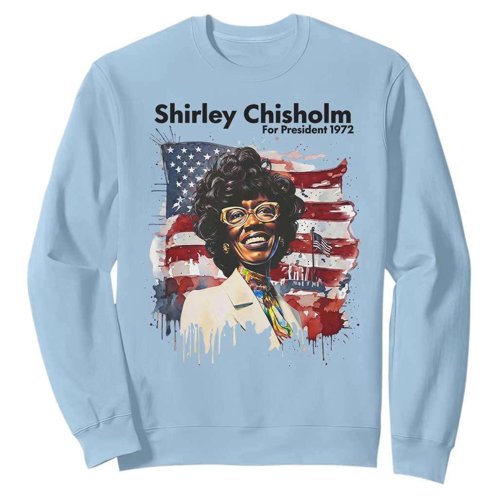 Shirley Chisholm For President 1972 With American Flag Sweatshirt TS12 Light Blue Print Your Wear