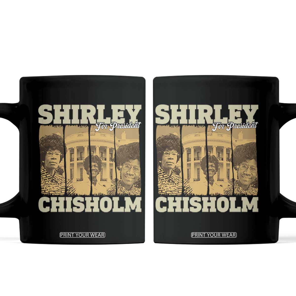 Shirley Chisholm For President Coffee Mug Historic Women Leader TS12 Black Print Your Wear