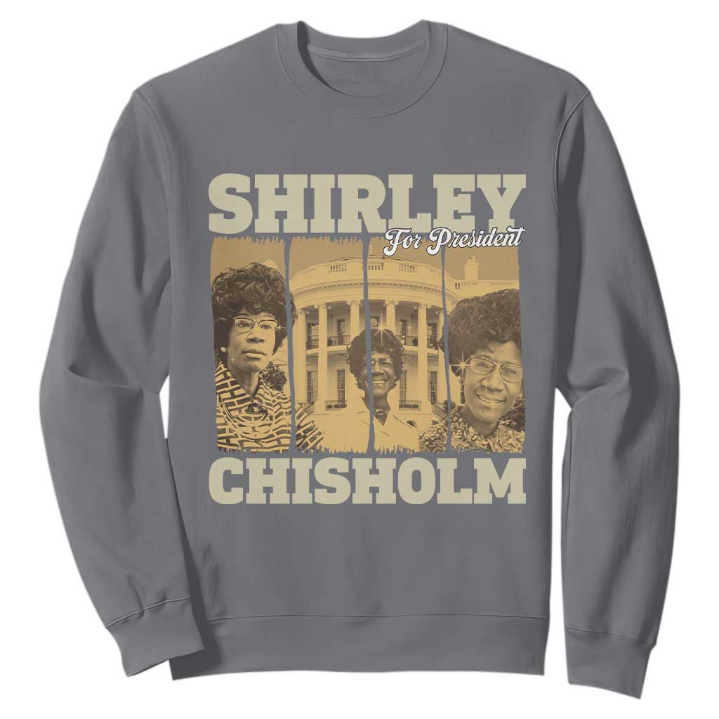 Shirley Chisholm For President Sweatshirt Historic Women Leader TS12 Charcoal Print Your Wear