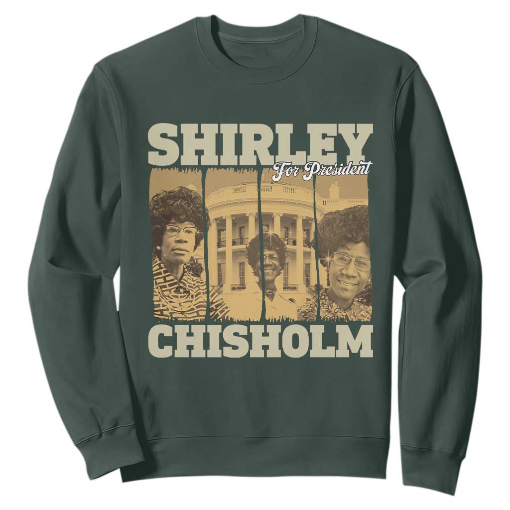 Shirley Chisholm For President Sweatshirt Historic Women Leader TS12 Dark Forest Green Print Your Wear